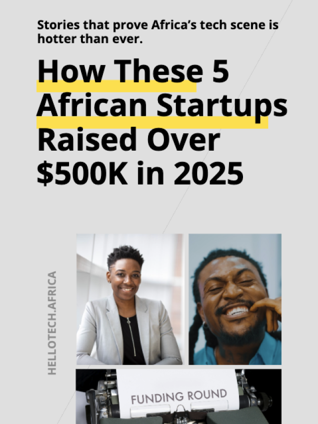 Stories that prove Africa’s tech scene is hotter than ever.